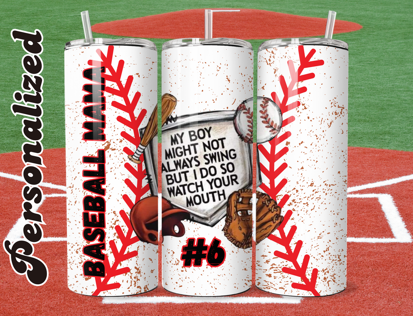 My Boy May Not Always Swing Baseball Mama 20oz Tumbler