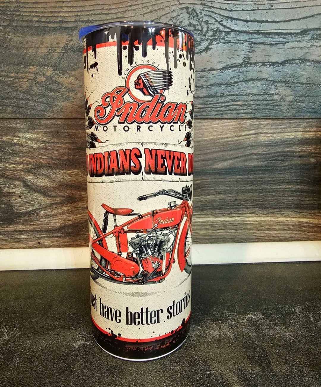 Indians Never Die Motorcycle 20oz