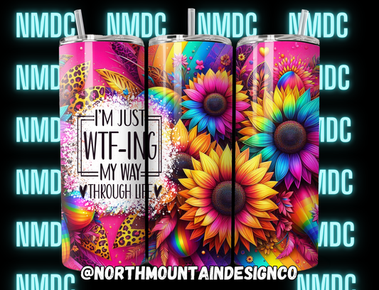 I'm just WTF-ing my way through life 20oz tumbler