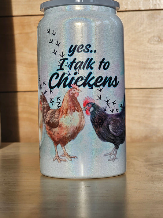 Yes I Talk To Chickens Libbey Style Tumbler