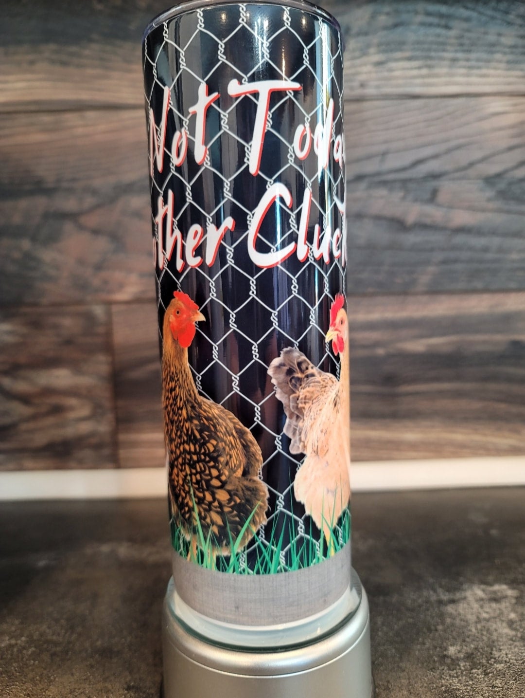 Not Today Motherclucker 20oz